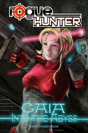 [Rogue Hunter: Gaia 01] • Into the Abyss